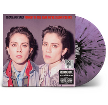 Load image into Gallery viewer, Tegan &amp; Sara- Tonight In The Dark We&#39;re Seeing Colors