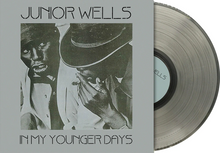 Load image into Gallery viewer, Junior Wells- In My Younger Days