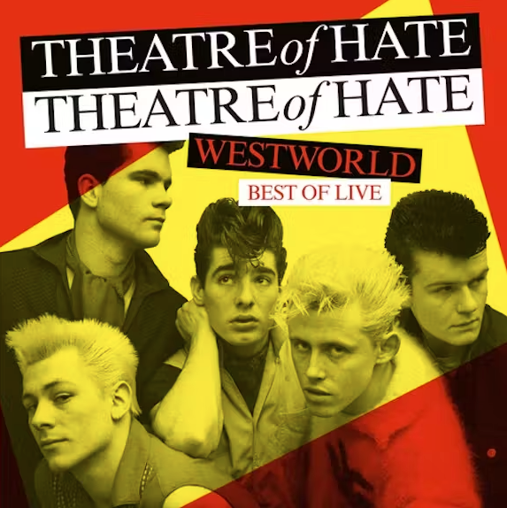 Theatre Of Hate- Westworld - Best Of Live