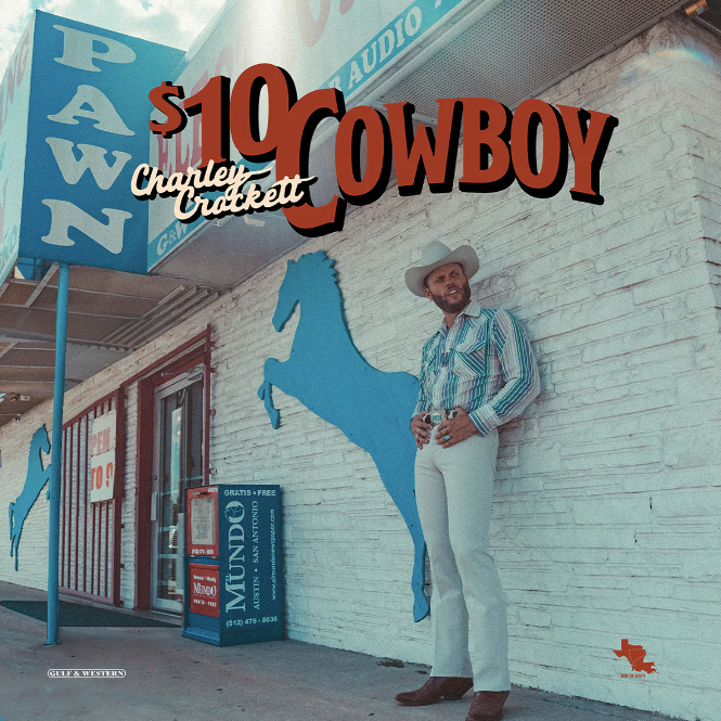Charley Crockett- $10 Cowboy PREORDER OUT 4/26