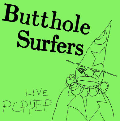 Butthole Surfers- Live PCPPEP