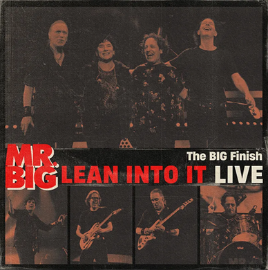 Mr. Big- The Big Finish - Lean Into It Live