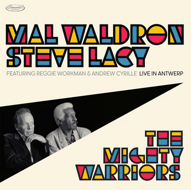 Mal Waldron & Steve Lacy- The Mighty Warrior: Live In Antwerp
