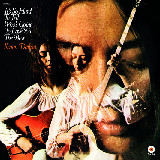 Karen Dalton- It's So Hard To Tell Who's Going To Love You The Best