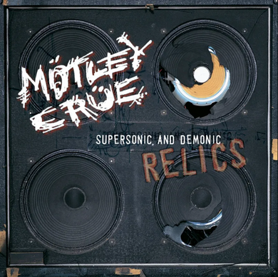 Mötley Crüe- Supersonic And Demonic Relics