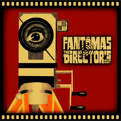 Fantômas- The Director's Cut PREORDER OUT 5/17