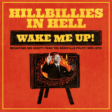 VA- Hillbillies In Hell: Wake Me Up! Brimstone And Beauty From The Nashville Pulpit (1952-1974)