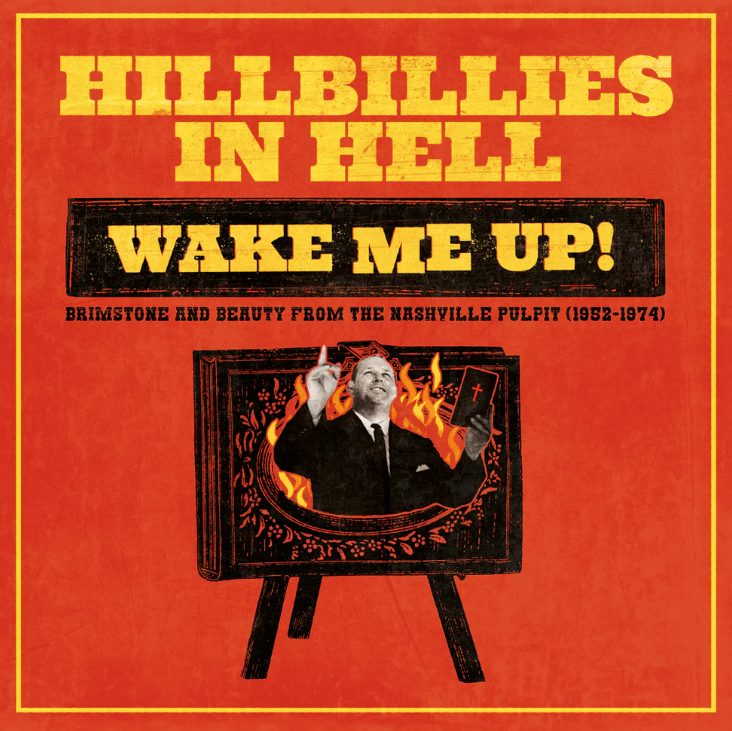 VA- Hillbillies In Hell: Wake Me Up! Brimstone And Beauty From The Nashville Pulpit (1952-1974)