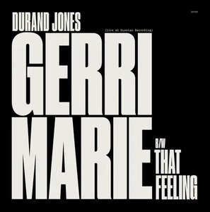 Durand Jones- Gerri Marie / That Feeling