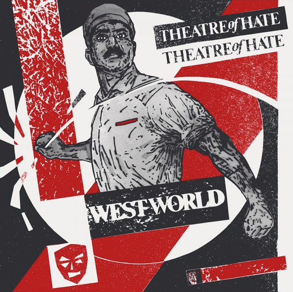 Theatre Of Hate- Westworld