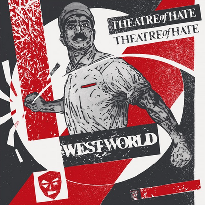 Theatre Of Hate- Westworld