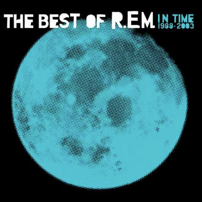 R.E.M.- In Time: The Best Of R.E.M. 1988-2003