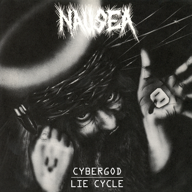 Nausea- Cybergod / Lie Cycle