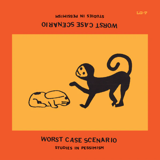 Worst Case Scenario- Studies In Pessimism