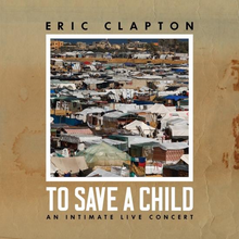 Load image into Gallery viewer, Eric Clapton- To Save A Child