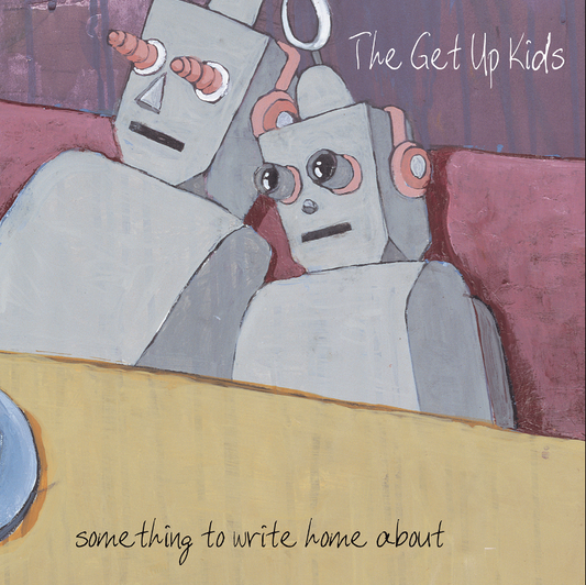 The Get Up Kids- Something To Write Home About (25th Anniversary)