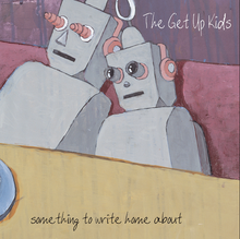 Load image into Gallery viewer, The Get Up Kids- Something To Write Home About (25th Anniversary)