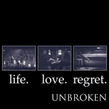 Load image into Gallery viewer, Unbroken- Life. Love. Regret. (30th Anniversary Edition)