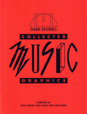 Josh Cheon & Eloise Shir-Juen Leigh- Dark Entries Collected Music Graphics