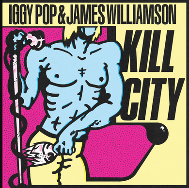 Iggy Pop & James Williamson- Kill City