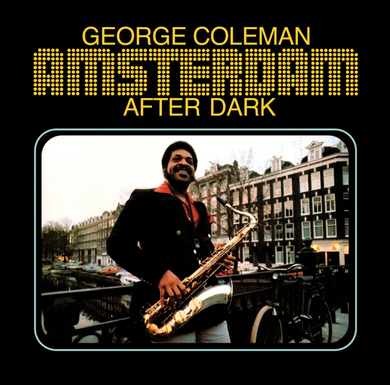 George Coleman- Amsterdam After Dark