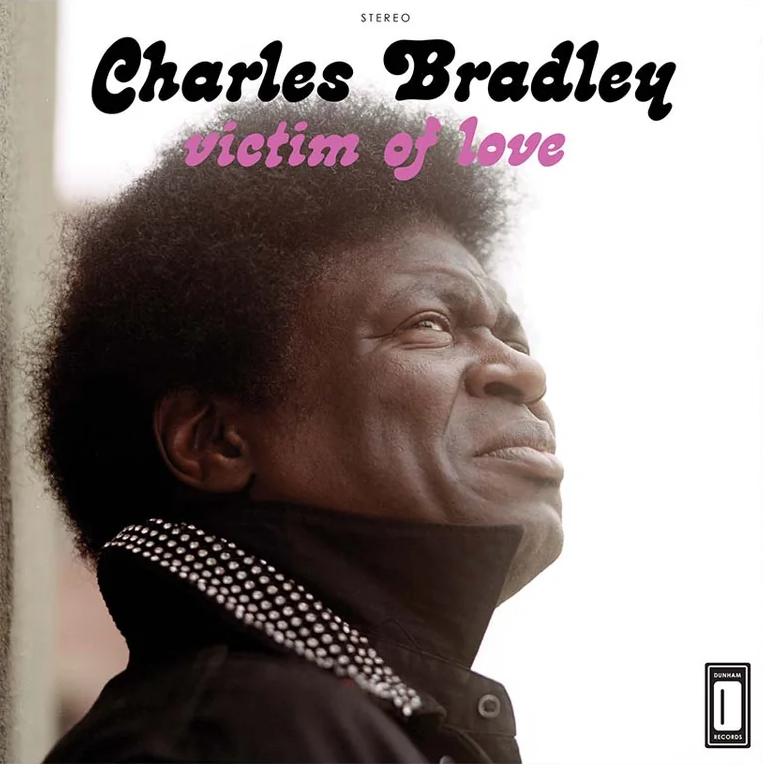 Charles Bradley- Victim of Love