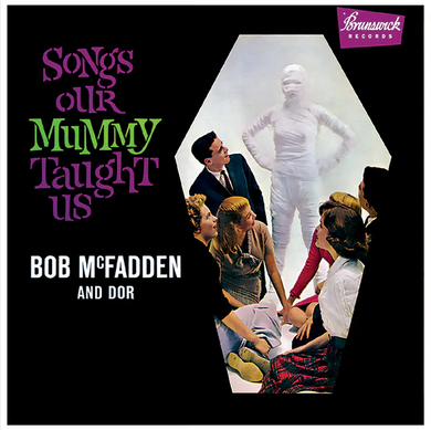 Bob & Dor McFadden- Songs Our Mummy Taught Us