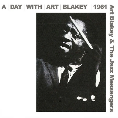 Art Blakey & The Jazz Messengers- A Day With Art Blakey