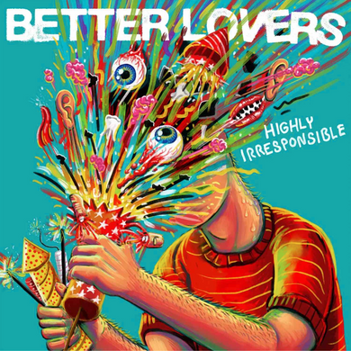 Better Lovers- Highly Irresponsible