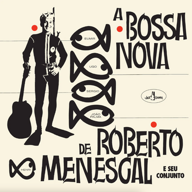 Robert E Seu Menescal- A Bossa Nova De Roberto Menescal E Seu Conjunto