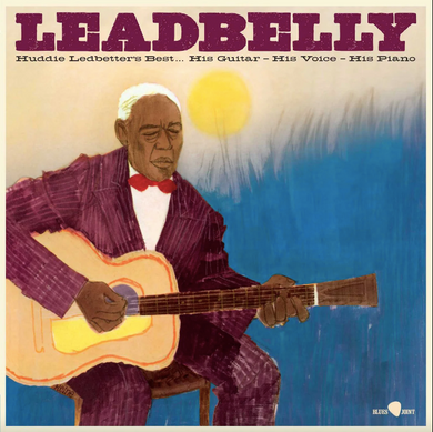 Leadbelly- Huddie Ledbetter’s Best / His Guitar His Voice His Piano