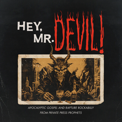 VA- Hey, Mr. Devil: Apocalyptic Gospel And Rapture Rockabilly From Private Press Prophets (1964-1984)