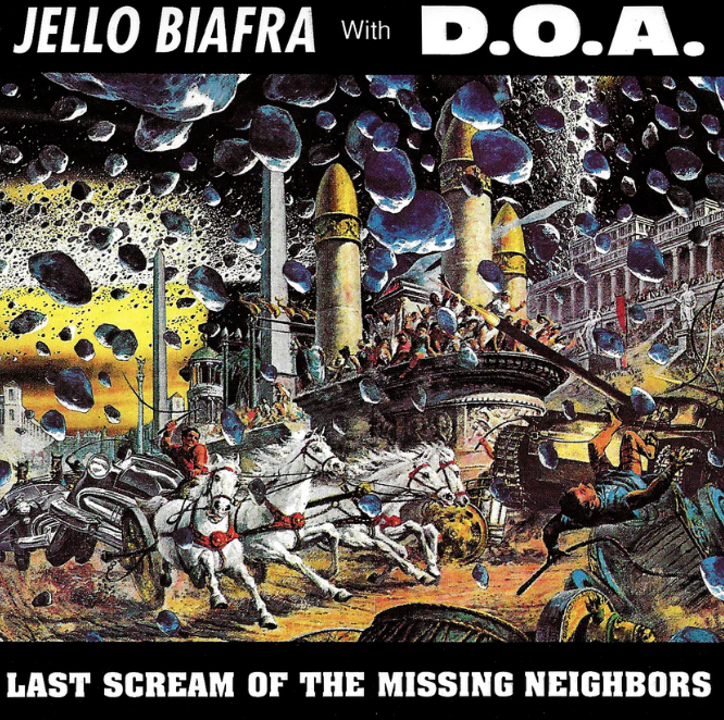 Jello Biafra with D.O.A.- Last Scream Of The Missing Neighbors