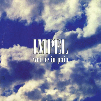 Impel- Writhe In Pain