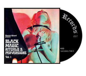 Electric Wizard- Black Magic Rituals & Perversions Vol. 1