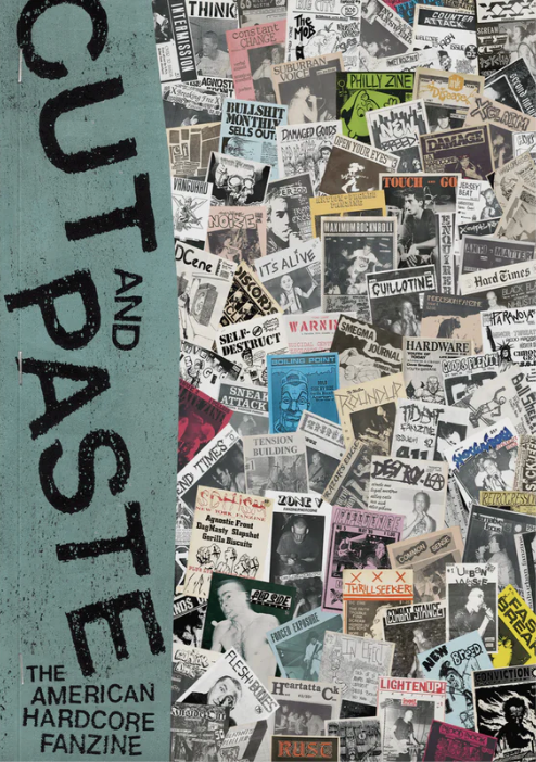 Patrick Kitzel- Cut & Paste: The American Hardcore Fanzine