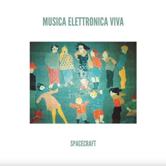 Musica Elettronica Viva- Spacecraft