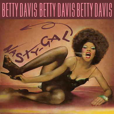 Betty Davis- Nasty Gal