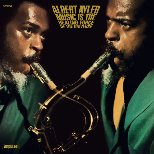 Albert Ayler- Music Is The Healing Force Of The Universe