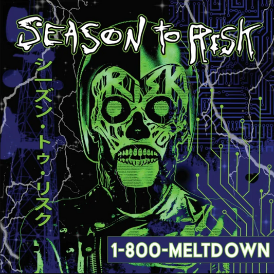 Season To Risk- 1-800-MELTDOWN