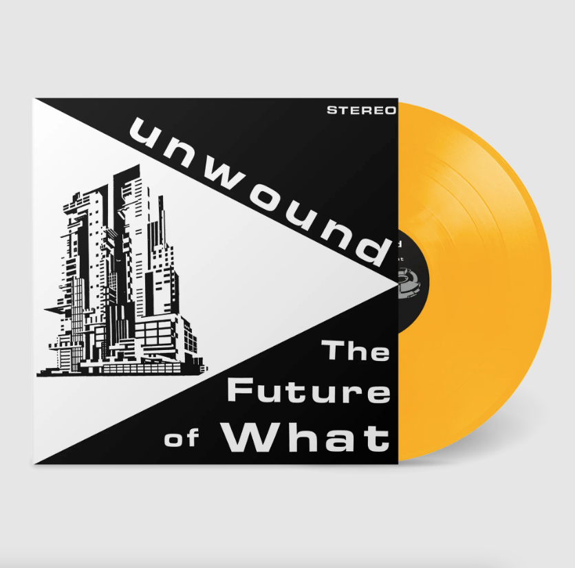 Unwound- The Future of What