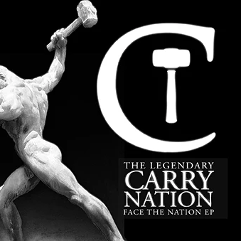 Carry Nation- Face The Nation