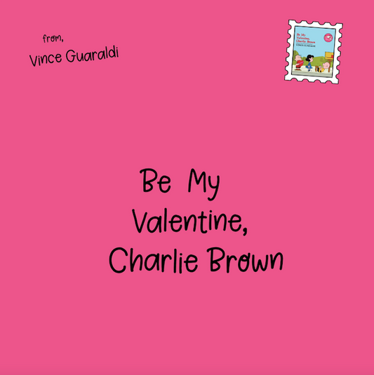 Vince Guaraldi- Be My Valentine, Charlie Brown PREORDER OUT 1/23