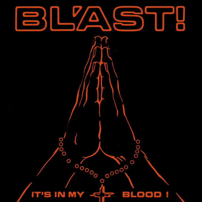 Bl'ast- It's In My Blood
