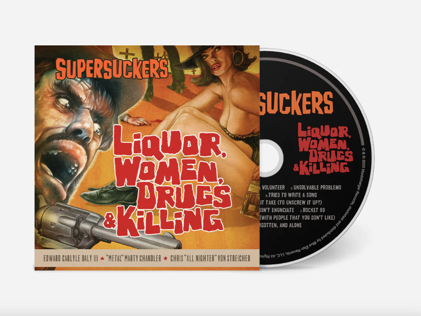 The Supersuckers- Liquor, Women, Drugs & Killing