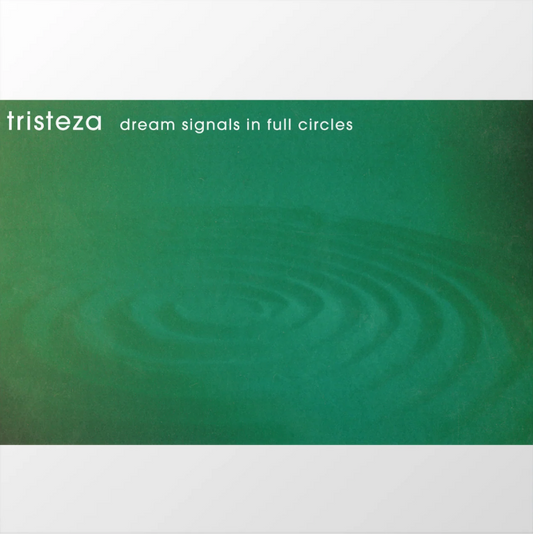 Tristeza - Dream Signals In Full Circles