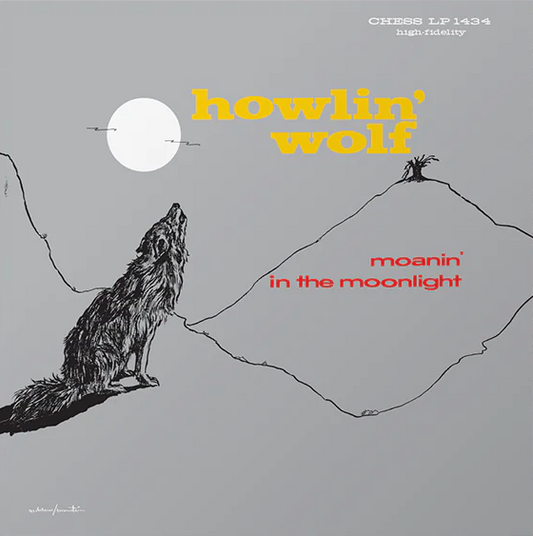 Howlin' Wolf- Moanin’ In The Moonlight (Chess 75 Series)