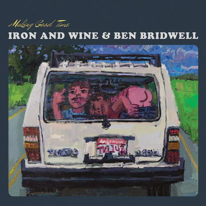Iron & Wine and Ben Bridwell- Making Good Time EP
