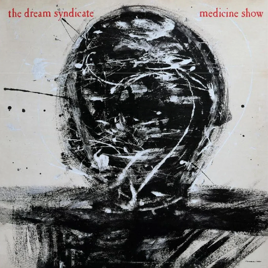 Dream Syndicate- Medicine Show: I Know What You Like (40th Anniversary Deluxe Edition)