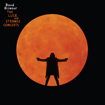 David Gilmour- The Luck And Strange Concerts